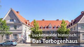 Luckenwalde historisch: Das Torbogenhaus