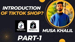 What is Tiktok Shop ?Introduction of Tiktok Shop || #tiktok #tiktokshop || MusaKhalil