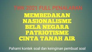 CARA MEMBEDAKAN TWK NASIONALISME, BELA NEGARA, PATRIOTISME DAN CINTA TANAH AIR