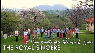 The Royal Singers - Sa caut pe Domnul Isus (In the garden) 4K