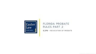 Florida Probate Rule 5.270: Revocation of Probate