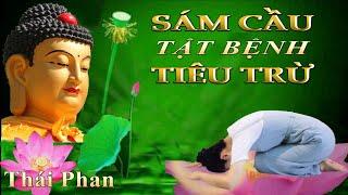 Sám Cầu Tật Bệnh Tiêu Trừ - Thích Phước Thiện.