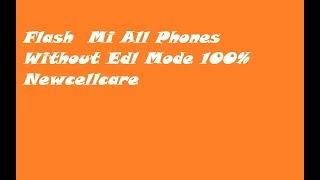 How to flash Xaomi mi without EDL Mode Error Solution 2019