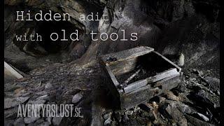 Hidden adit with old tools