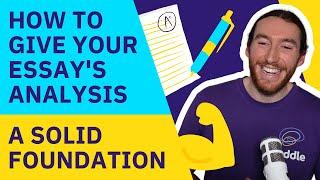 How to give your ESSAY'S ANALYSIS a SOLID FOUNDATION