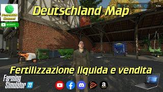 FS22 - #6 - Deutschland Map - Fertilizzazione liquida e vendita