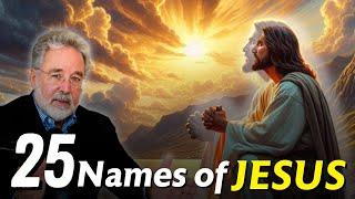 What Are the 25 Names of Jesus?