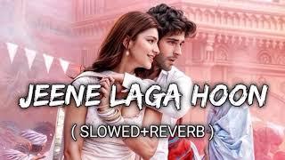 Jeene Laga Hoon-[Slowed + Reverb] | Atif Aslam | Lofi Version