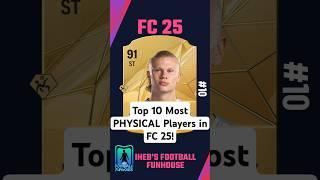 Top 10 Most PHYSICAL Players in FC 25! (Insane Strength & Aggression)