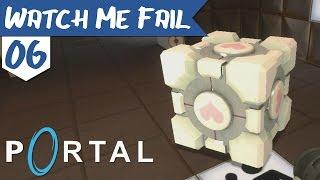 Watch Me Fail | Portal | 6 | "The Weighted Companion Cube"