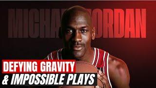 Michael Jordan Defying Gravity & Impossible Plays !