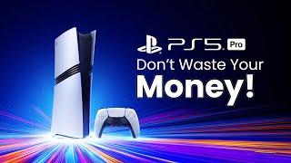 DON'T WASTE YOUR MONEY ON PS5 PRO UNTIL YOU WATCH THIS!