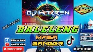 Baleleng |Roel Cortez|Masa Banger (DjWarren Remix)