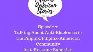 EPISODE 2: Talking About Anti-Blackness in the Pilipinx/Pilipinx-American Community @astrologyheauxs