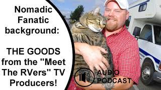 Nomadic Fanatic History: The Goods from The RVers TV Producers