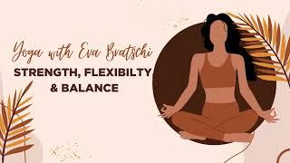 Create Strength, Flexibility and Balance, Yoga with Eva Bratschi