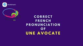 How to pronounce 'Une Avocate' (A Lawyer) in French? | French Pronunciation