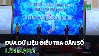 Đưa dữ liệu điều tra dân số lên mạng | VTC14