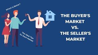 Tips for Buyers and Sellers in a Seller's Market or a Buyer's Market