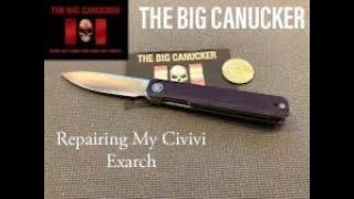 Repairing my Civivi Exarch....The Big Canucker Done Broked It.
