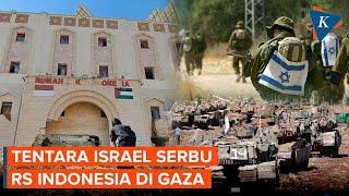 Tentara Israel Dilaporkan Menyerbu Rumah Sakit Indonesia di Gaza Palestina