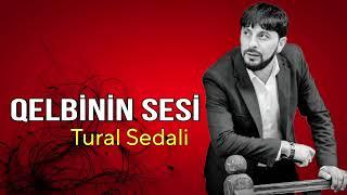 Tural Sedali - Qelbinin Sesi - Official Music