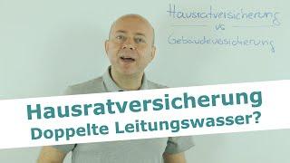 Du hast zwei Leitungswasserversicherungen? Hausratversicherung vs. Gebäudeversicherung