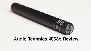Recording Indoor Dialogue: Audio Technica AT4053b Review