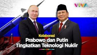 Prabowo Wujudkan Indonesia Kembangkan Teknologi Nuklir Bareng Rusia