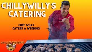 CHILLYWILLY’S CATERING: Chef Willy Caters a Wedding with Lots of Delicious Choices on The Menu