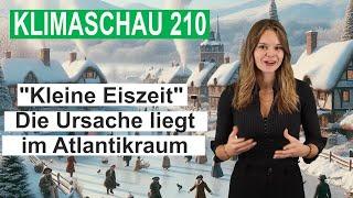 "Kleine Eiszeit" - Die Ursache liegt im Atlantikraum. Klimaschau 210 ZWEITVERSION