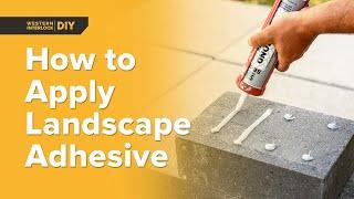 How to Select & Use a Landscape Adhesive for Concrete Paving Stones or Retaining Walls