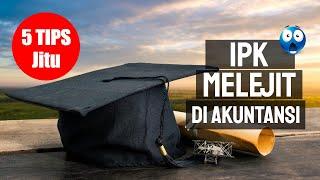 Tips biar IPK kamu melejit waktu kuliah Akuntansi