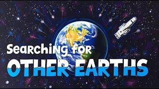 Exploring the universe searching for other earths.||Edu Earth