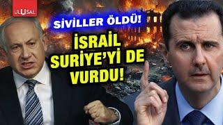 İsrail Suriye'yi vurdu! Siviller hayatını kaybetti!