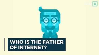 Who Is the Father of the Internet