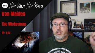 Classical Composer Reacts to IRON MAIDEN: The Wicker Man | The Daily Doug (Episode 631)