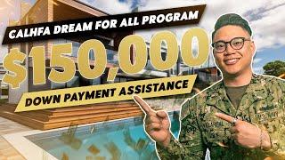 HOW to Get $150,000 DOWN PAYMENT on your First Property using CALHFA Dream For All Program Explained