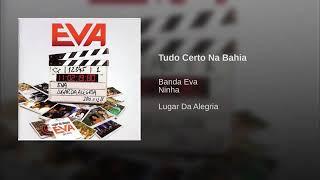 Banda Eva - Tudo Certo na Bahia - (Ninha) - 2009