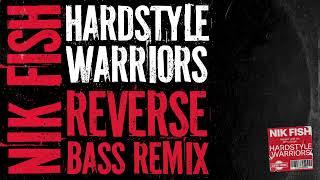 Nik Fish - Hardstyle Warriors (Reverse Bass Remix)