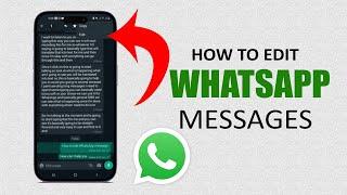 How To Edit WhatsApp Messages On Android And iOS Devices