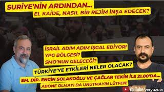 Suriye'de #Kaide'nin yeni rejimi, İsrail işgali, YPG ve SMO ne olacak? Engin Solakoğlu ile...