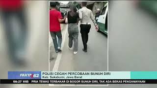 Aksi Heroik Polisi Cegah Percobaan Bunuh Diri - FAKTA+62