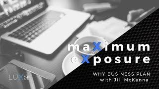 MaXimum eXposure | Why Business Plan with Jill McKenna