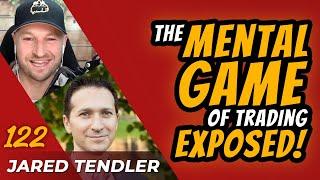 The Mental Game Of Trading Exposed with Jared Tendler