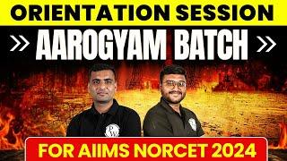 Aarogyam Batch for AIIMS NORCET 2024: Orientation Session 