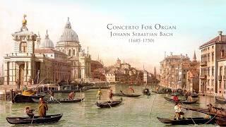 Concerto for Organ in G Minor, BWV975 | Johann Sebastian Bach