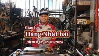 Giao lưu hàng Nhật bãi 19h30 ngày 09/07/2024 #minhtq #0909095698 #hangnhatbai