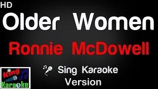  Ronnie McDowell - Older Women Karaoke Version - King Of Karaoke