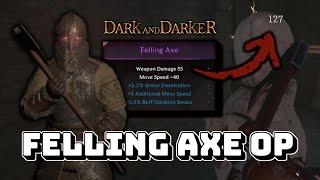 Why the Felling Axe NEEDS to be nerfed before EA | Dark and Darker